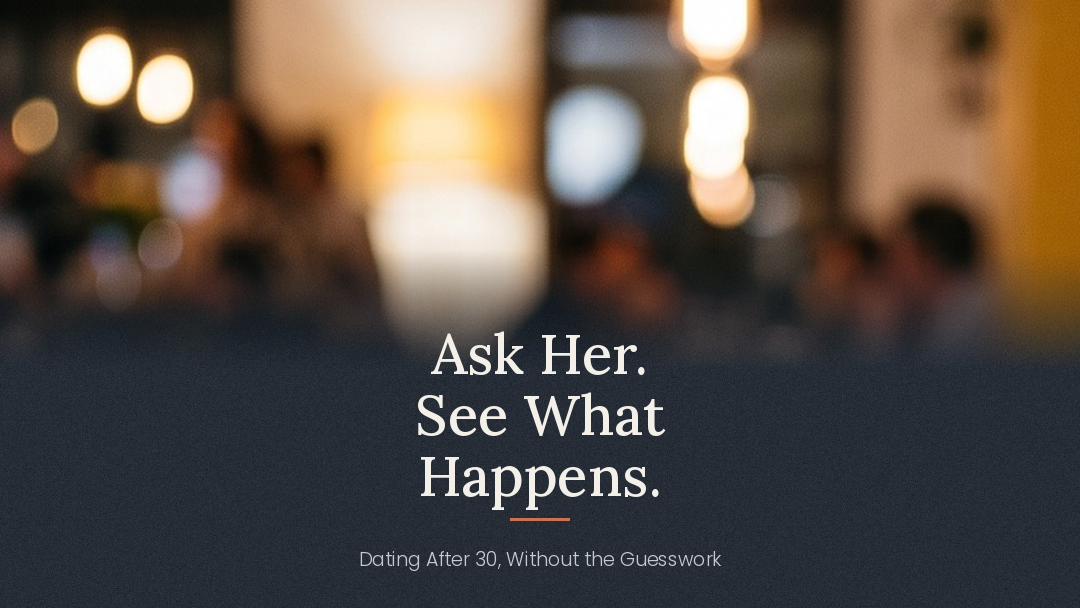 Ask Her. See What Happens.